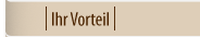 ihr vorteil